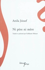 Ni père ni mère - Attila Jozsef