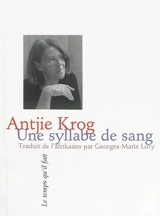 Une syllabe de sang : poèmes - Antjie Krog