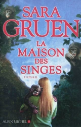 La maison des singes - Sara Gruen