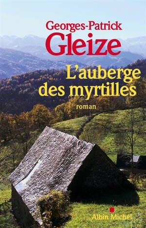 L'auberge des myrtilles - Georges-Patrick Gleize