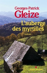 L'auberge des myrtilles - Georges-Patrick Gleize