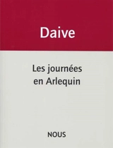 Les journées en Arlequin - Jean Daive