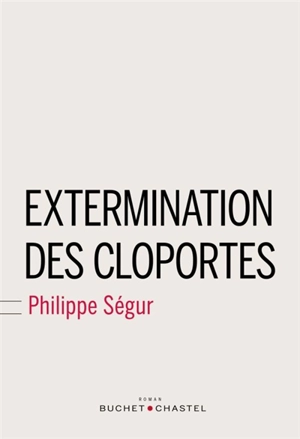 Extermination des cloportes - Philippe Ségur