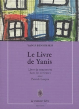 Le livre de Yanis : livre de rencontres dans les écritures - Yanis Benhissen