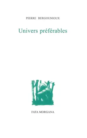 Univers préférables - Pierre Bergounioux