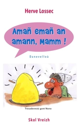 Amañ emañ an amann, mamm ! : danevelloù a-bep-seurt - Hervé Lossec