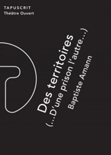 Des territoires. Vol. 2. D'une prison l'autre... - Baptiste Amann
