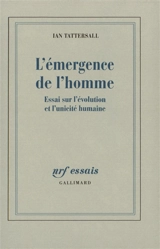 L'émergence de l'homme : essai sur l'évolution et l'unicité de l'homme - Ian Tattersall