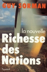 La Nouvelle richesse des nations - Guy Sorman