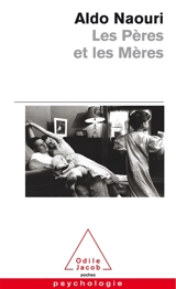 Les pères et les mères - Aldo Naouri