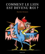 Comment le lion est devenu roi - Maxime Derouen