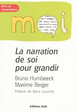 La narration de soi pour grandir : des outils de réalisation de soi - Bruno Humbeeck