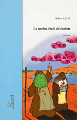 Le moine était daltonien - Robert Azaïs