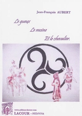 Le gueux, le moine et le chevalier - Jean-François Aubert