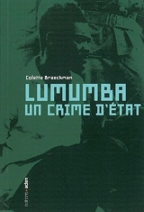Lumumba, un crime d'Etat : une lecture critique de la Commission parlementaire belge - Colette Braeckman
