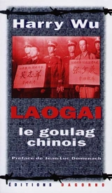 Laogai : le goulag chinois - Harry Hongda Wu