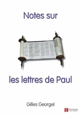Notes sur les lettres de Paul - Gilles Georgel