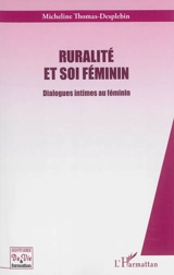 Ruralité et soi féminin : dialogues intimes au féminin - Micheline Thomas-Desplebin