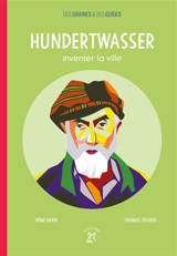 Hundertwasser : inventer la ville - Rémi David