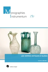 Les verres antiques d'Alésia - Caroline Leblond