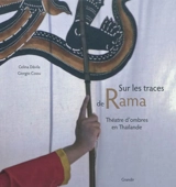 Sur les traces de Rama : théâtre d'ombres en Thaïlande - Celina Dàvila