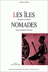 Les îles nomades : conquérir et résister dans l'Enquête d'Hérodote - Pascal Payen
