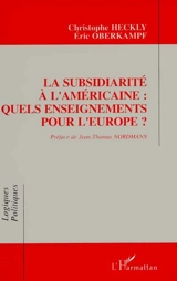La Subsidiarité à l'américaine : quels enseignements pour l'Europe ? - Christophe Heckly