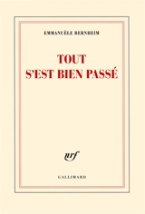 Tout s'est bien passé - Emmanuèle Bernheim