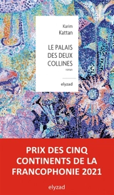 Le palais des deux collines - Karim Kattan