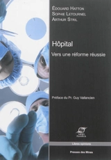 Hôpital : vers une réforme réussie - Edouard Hatton