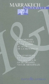 Marrakech : cauchemars et fantasmes d'une femme au seuil de la ménopause. Marrakech : nachtmerries en fantasma's van een vrouw op de drempel van de menopauze - Paul Pourveur