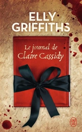 Le journal de Claire Cassidy - Elly Griffiths