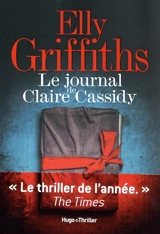 Le journal de Claire Cassidy - Elly Griffiths