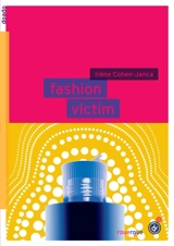 Fashion victim - Irène Cohen-Janca