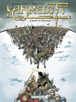 Kaamelott. Vol. 1. L'armée du Nécromant - Alexandre Astier