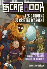 Les gardiens du Cristal d'argent - Alain T. Puysségur