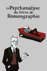 La psychanalyse du héros. La psychanalyse du héros de romangraphie - Wandrille