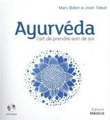 Ayurvéda : l'art de prendre soin de soi - Marc Babin