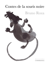 Contes de la souris noire - Bruno Roza
