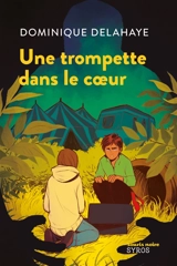 Une trompette dans le coeur - Dominique Delahaye