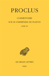 Commentaire sur le Parménide de Platon. Vol. 7. Livre VII - Proclus