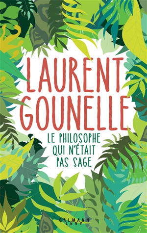 Le philosophe qui n'était pas sage - Laurent Gounelle