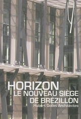 Horizon : le nouveau siège de Brézillon : Hubert Godet architectes - Delphine Desveaux