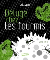 Déluge chez les fourmis : livre pop-up - Elmodie