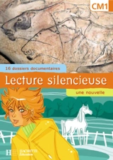 Lecture silencieuse, CM1 : 16 dossiers documentaires, une nouvelle - Martine Géhin
