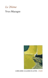 Le 26ème : l'autre roman-poème - Yves Mazagre