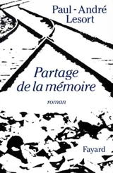 Partage de la mémoire - Paul-André Lesort