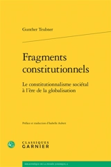 Fragments constitutionnels : le constitutionnalisme sociétal à l'ère de la globalisation - Gunther Teubner