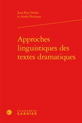 Approches linguistiques des textes dramatiques - Jean-Paul Dufiet
