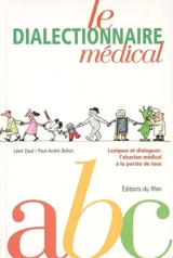 Le dialectionnaire médical : alsacien-français : lexiques et dialogues, l'alsacien médical à la portée de tous - Paul-André Befort